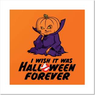 I Wish It Was Halloween Forever... Posters and Art